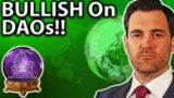 Bullish on DAOs
