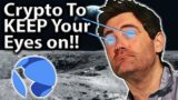 Crypto to keep your eyes on