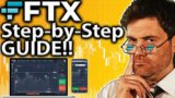 FTX Step-by-step Guide