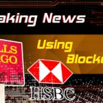 Wells Fargo, HSBC to Settle Forex Transactions Using Blockchain