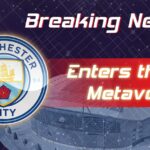 Manchester City Enters the Metaverse with a Replica of Etihad Stadium