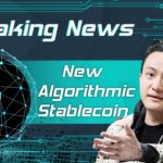 TRON Founder Justin Sun Reveals Plans For New Algorithmic Stablecoin Backed By TRX