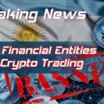 Argentina Bans Financial Entities from Crypto Trading As Markets Tank