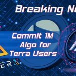Algorand and MakerX Commit 1M Algo to Migrate Terra Users to Algorand