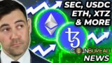 Crypto News- ETH, Tezos, SEC, USDC Taking Over & More!